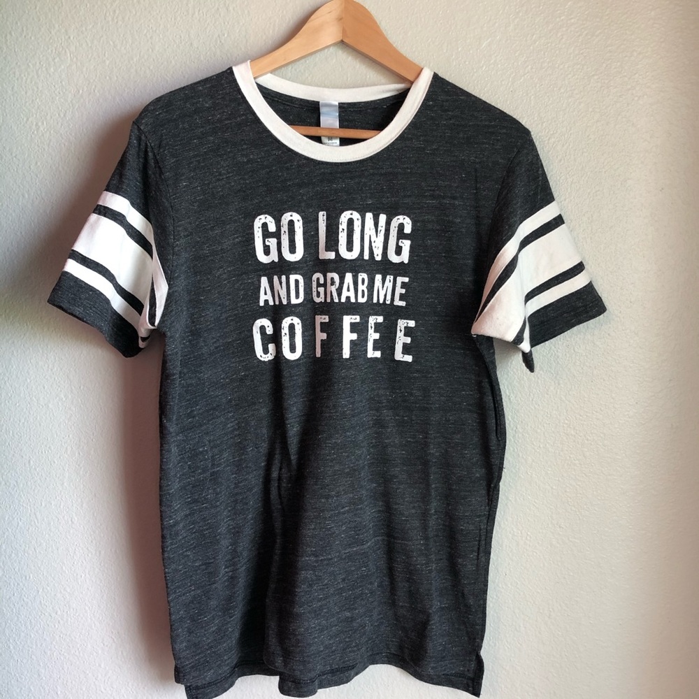 Go long and grab me coffee tee!!